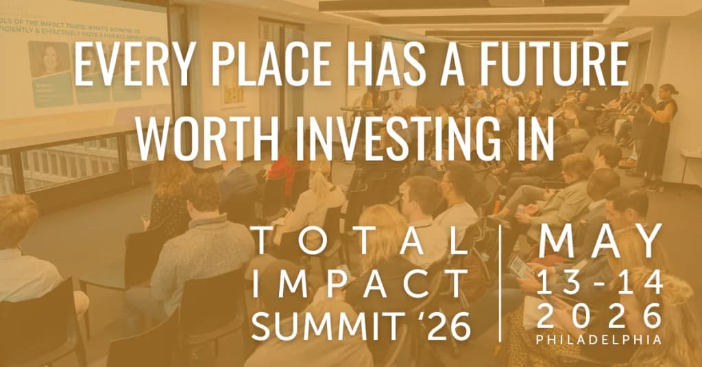 Total Impact Summit ’26: Capital Orchestration for the Future of Place